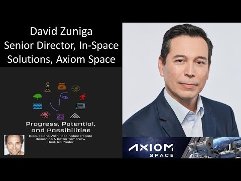 David Zuniga, Senior Director, In-Space Solutions, Axiom Space — Developing Low Earth Orbit Economy – Lifeboat News: The Blog
