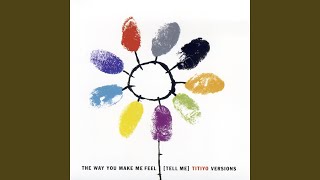 The Way You Make Me Feel (Tell Me) (New Radio Version)
