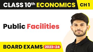 Class 10 Economics Chapter 1 | Public Facilities - Development 2022-23