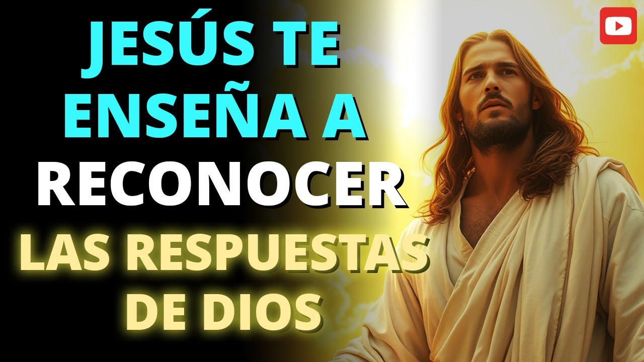 📖 JESÚS TE ENSEÑA CÓMO RECONOCER LAS RESPUESTAS DE DIOS 🙏✨