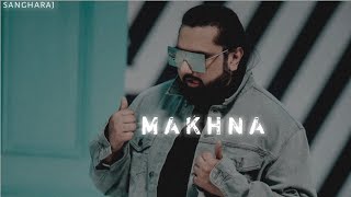 -MAKHANA (slowed + Reverb) Yo Yo HONEY SINGH ⚡