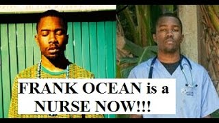 FRANK OCEAN a NURSE NOW????