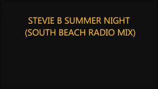 STEVIE B SUMMER NIGHT SOUTH BEACH RADIO MIX)