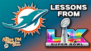 Lessons the Miami Dolphins Can Learn from Super Bowl LX!
