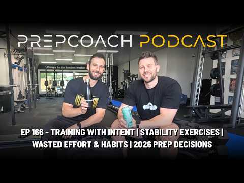 TRAINING WITH INTENT | STABILITY EXERCISES | WASTED EFFORT & HABITS | 2026 PREP DECISIONS | EP#166