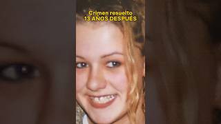Caso resuelto 13 AÑOS DESPUÉS - Caso Marianne Vaatstra