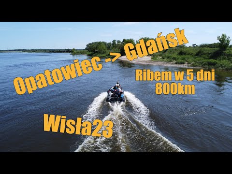 Wisła od południa do północy w 5 dni 800km ribem 3,6m