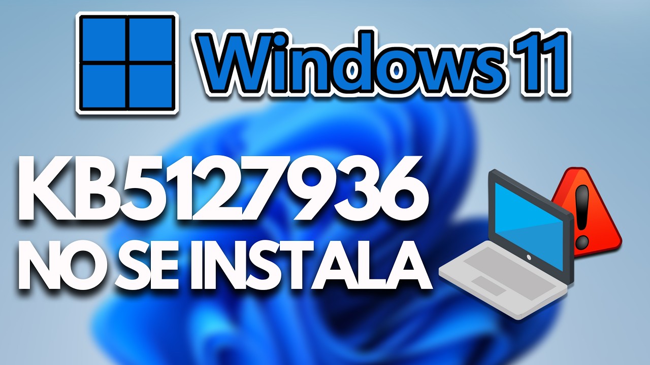 Error al INSTALAR o descargar la actualización KB5127936 en Windows 11