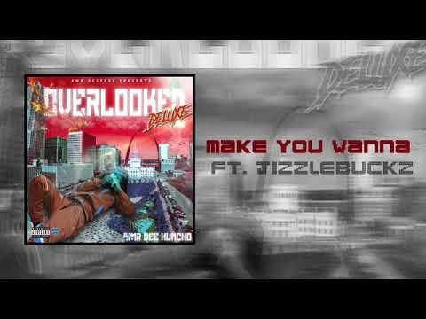 AMR Dee Huncho x Jizzle Buckz - Make U Wanna | Official Audio (Overlooked Deluxe)