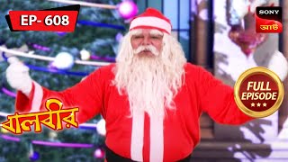 A Golden Ticket To The North Pole | Baalveer - Ep 608 | Full Episode | 21 Feb 2023
