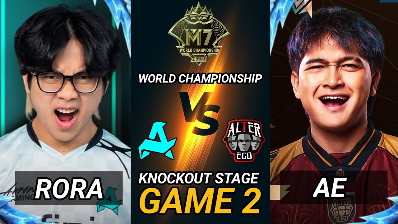 Alter Ego vs Aurora PH Game 2 | Babak Knockout M7 | AE vs RORA Kejuaraan Dunia MLBB