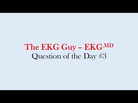 Question of the Day #3 l The EKG Guy - EKG.MD