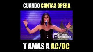 Cuándo cantas ópera y amas a AC/DC|When you sing opera but love AC/DC