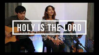 Holy Is The Lord - Chris Tomlin {ACOUSTIC COVER}