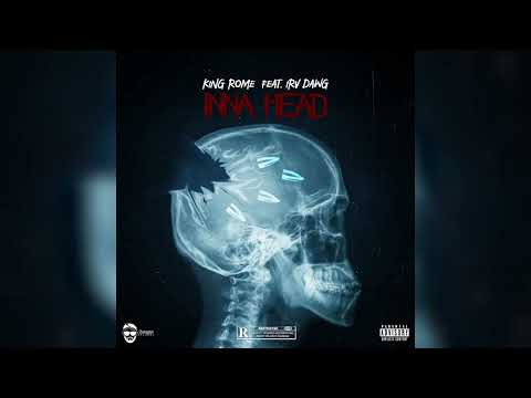 King Rome, Irv Dawg - Inna Head (Official Audio)