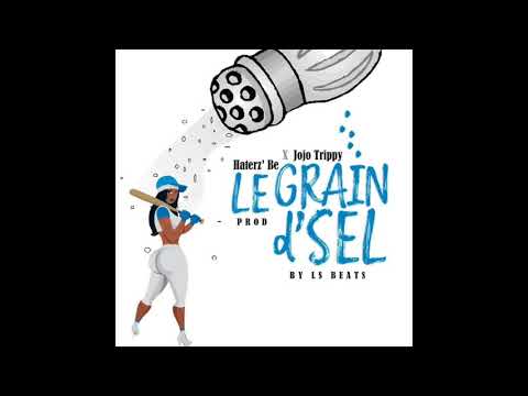 Haterz'Be x Jojo Trippy - Grain d'sel (Prod by. LsBeats)