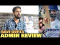 Jersey Movie REVIEW By Admin Ravi Gupta | Shahid Kapoor, Mrunal Thakur, Pankaj Kapoor | Hindi