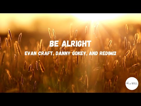 Be Alright | Evan Craft, Danny Gokey, & Redimi2