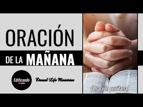 Oración para la mañana (Oración Puritana) - Meditación diaria