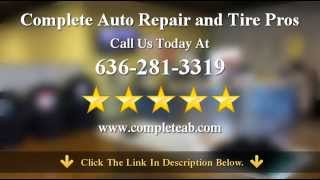 preview picture of video 'Complete Auto Repair and Tire  O'fallon Mo 636-281-3319'