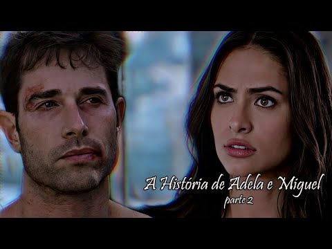 A História de Adela e Miguel - Parte 2 | EM HD