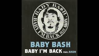 Baby Bash - Baby, I&#39;m Back (feat. Akon) (432hz)