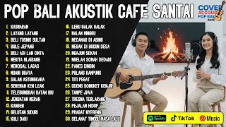 Download lagu PLAYLIST COFFEE SHOP POP BALI AKUSTIK HITS | KUMPULAN LAGU BALI TERBARU VERSI AKUSTIK SANTAI mp3