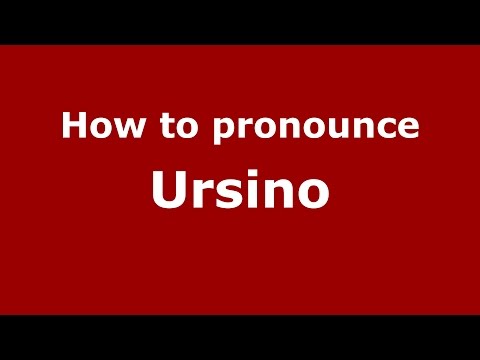 How to pronounce Ursino