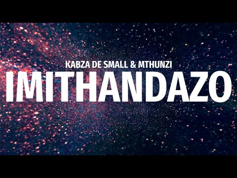 Kabza De Small & Mthunzi - Imithandazo Ft Young Stunna, DJ Maphorisa, Sizwe Alakine & UmthakathiKush