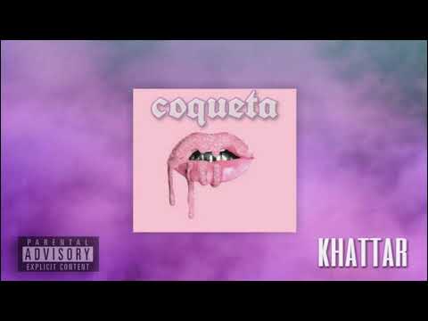 Khattar -- "COQUETA"