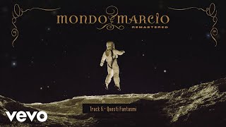 Mondo Marcio - Questi fantasmi