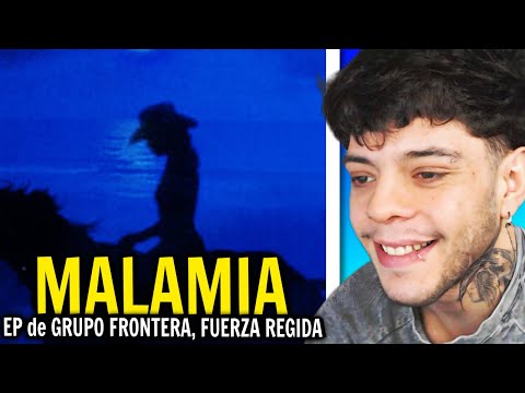 EP de GRUPO FRONTERA, FUERZA REGIDA - MALAMIA (REACCIÓN)