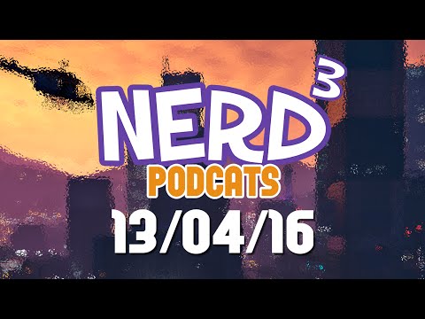 Nerd³ Podcats... 13th April 2016 - The B- Word