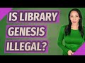Is Library Genesis illegal?