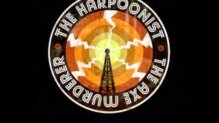 The Harpoonist &amp; The Axe Murderer - Sky is Falling