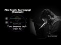 Phir Na Aisi Raat Aayegi Without Music Vocals Only Arijit Singh Lyrics Raymuse