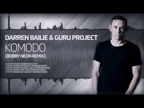 Darren Bailie & Guru Project - Komodo (Bobby Neon Remix)