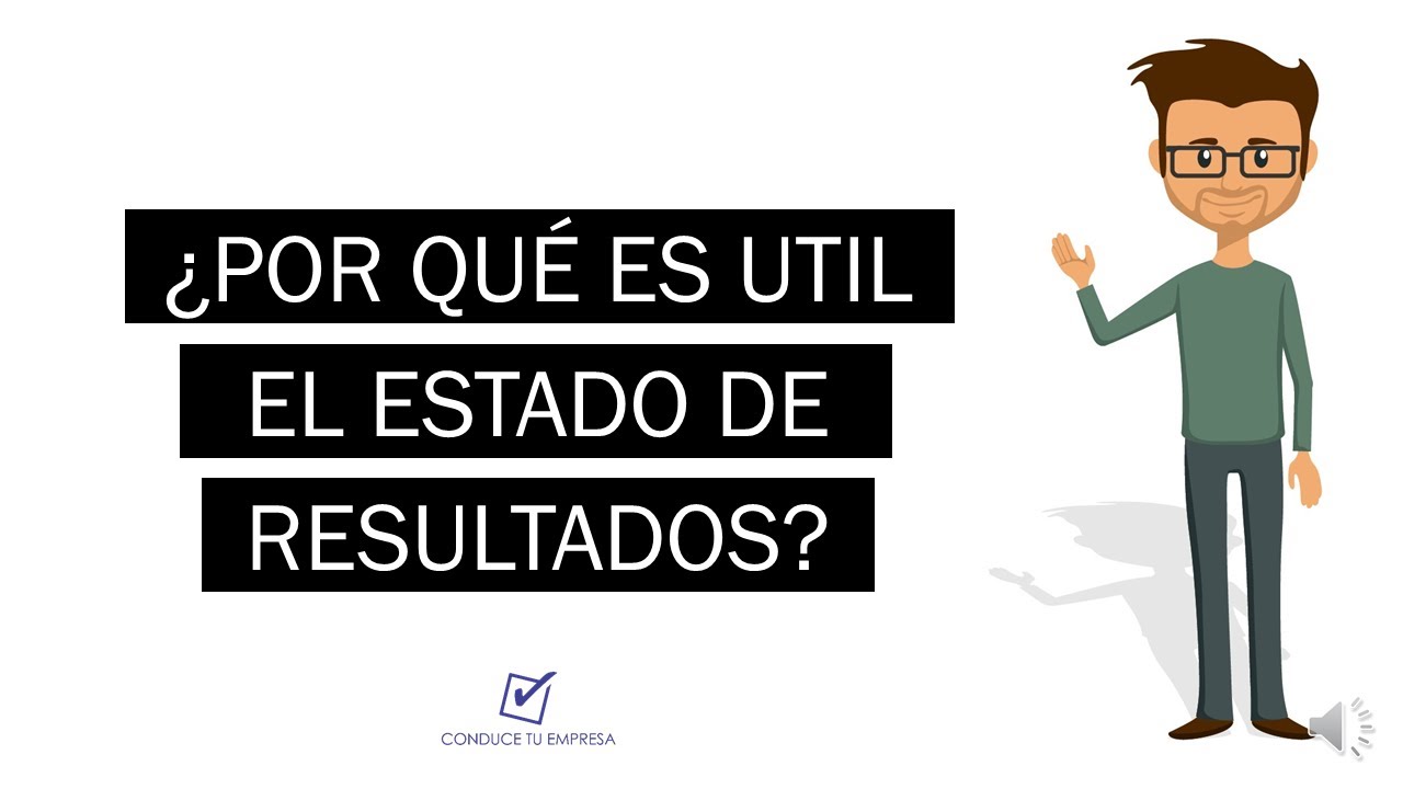 ¿Por que es útil el Estado de Resultados?