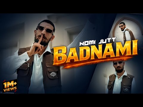 BADNAMII NOMI JUTT NEW PUNJABI SONG OFFICIAL MUSIC VIDEO