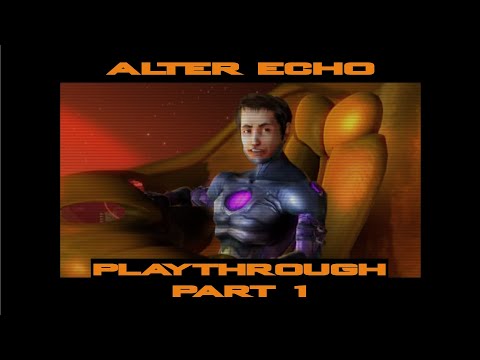 Alter Echo - Playthrough Part 1