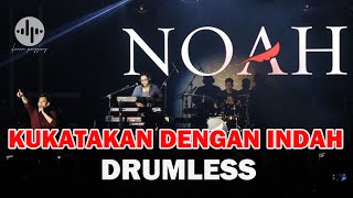 Download lagu NOAH - KUKATAKAN DENGAN INDAH NEW VERSION // DRUMLESS mp3