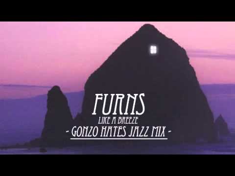 Furns - Like A Breeze (GonZo Hates Jazz Mix)