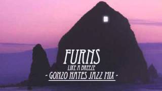 Furns - Like A Breeze (GonZo Hates Jazz Mix)