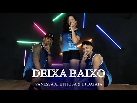 Deixa Baixo - Vanessa Apetitosa & Dj Batata | COREOGRAFIA - FREEDANCE