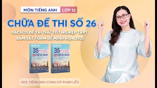 LIVE CHỮA ĐỀ THI THỬ SỐ 26 - SÁCH 35 ĐỀ THI THỬ TỐT NGHIỆP THPT | CÔ PHẠM LIỄU