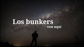 Los bunkers - ven aquí con letra