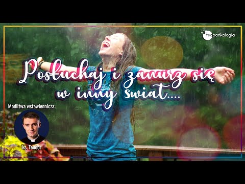 Twoja miłość jak ciepły deszcz... wyk. Wojciech Karasek; modlitwa: ks. Teodor Sawielewicz