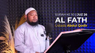 Download lagu Ustadz Abdul Qodir - Surah Al Fath - Chapter 26 mp3 Download lagu Ustadz Abdul Qodir - Surah Al Fath - Chapter 26 mp3