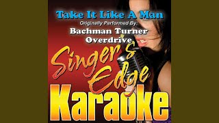 Take It Like a Man (Originally Performed by Bachman Turner Overdrive) (Instrumental)