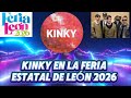KINKY en VIVO en la FERIA Estatal de LEON 2026